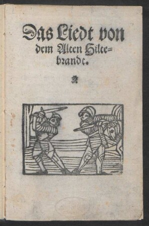 Das Liedt von || dem Alten Hilte=||brandt.||