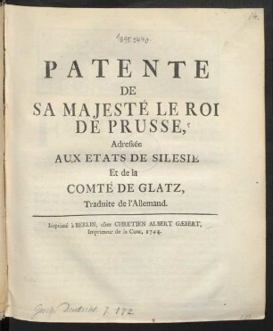 Patente De Sa Majesté Le Roi De Prusse : Adressée Aux Etats De Silesie Et de la Comté De Glatz ; Traduite de l'Allemand