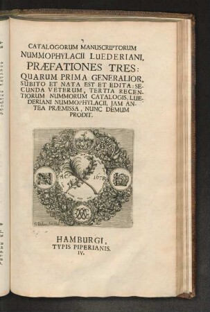 Catalogorum Manuscriptorum Nummophylacii Luederiani, Praefationes Tres: Quarum Prima ...