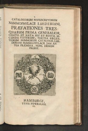 Catalogorum Manuscriptorum Nummophylacii Luederiani, Praefationes Tres: Quarum Prima ...