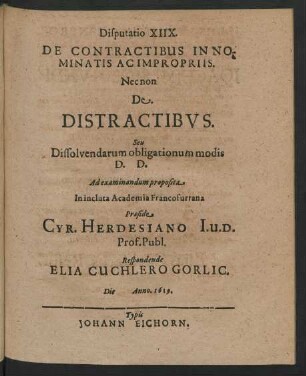 Disputatio XIIX. De Contractibus In Nominatis Ac Impropriis Nec non De Distractibus. Seu Dissolvendarum obligationum modis