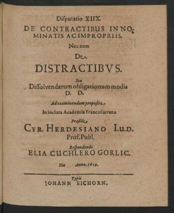Disputatio XIIX. De Contractibus In Nominatis Ac Impropriis Nec non De Distractibus. Seu Dissolvendarum obligationum modis