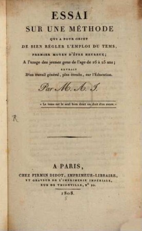 Essai sur une méthode qui a pour objet de bien régler l'emploi du tems : ... extrait d'un travail général ... sur l'éducation