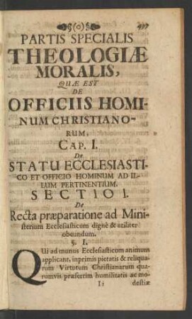Sectio I. De Recta praeparatione ad Ministerium Ecclesiasticum digne & utiliter obeundum.