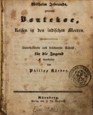 Wilhelm Isbrands, genannt Bontekoe, Reisen in den indischen Meeren : Unterhaltende und belehrende Schrift