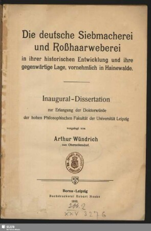 Die deutsche Siebmacherei und Roßhaarweberei in ihrer historischen Entwicklung und ihre gegenwärtige Lage, vornehmlich in Hainewalde