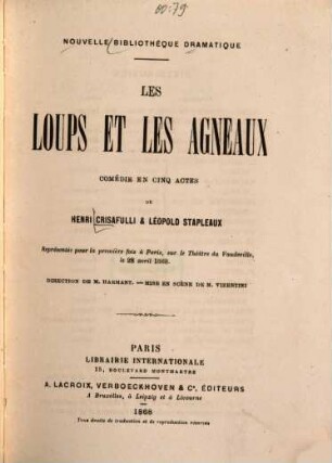 Les loups et les agneaux : Comédie en 5 actes de Henri Crisafulli et Léopold Stapleaux