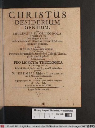 Christus Desiderium Gentium, Seu Succincta Et Orthodoxa Enodatio Dicti Haggaei 2. v. 6. 7. : Adhuc modicum est &c. & veniet Desiderium omnium gentium
