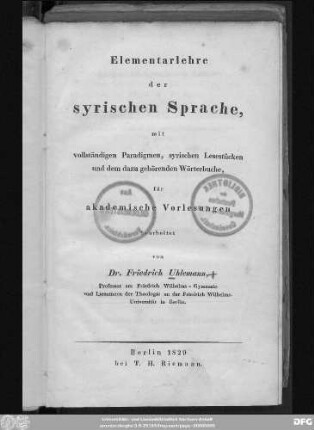 Elementarlehre der syrischen Sprache : mit vollständigen Paradigmen, syrischen Lesestücken und dem dazu gehörenden Wörterbuche für akademische Vorlesungen