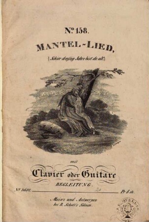 Mantel-Lied : (Schier dreißig Jahre bist du alt) : mit Clavier oder Guitare Begleitung