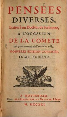 Pensées Diverses : Écrites à un Docteur De Sorbonne, A L'Occasion De La Comete qui parut au mois de Decembre 1680. 2