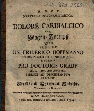 Dissertatio Inavgvralis [Inauguralis] Medica, De Dolore Cardialgico Vulgo Magen-Krampff