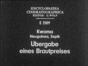 Kwoma (Neuguinea, Sepik) - Übergabe eines Brautpreises