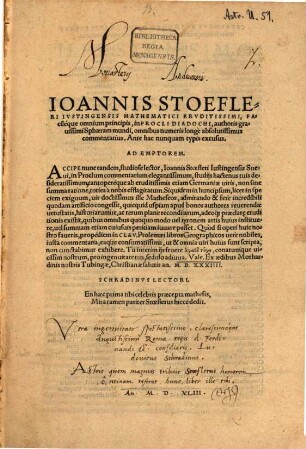 Ioannis Stoefleri Ivstingensis Mathematici Ervditissimi, Facileque omnium principis, in Procli Diadochi, authoris grauissimi Sphaeram mundi, omnibus numeris longe absolutissimus commentarius : Ante hac nunquam typis excusus