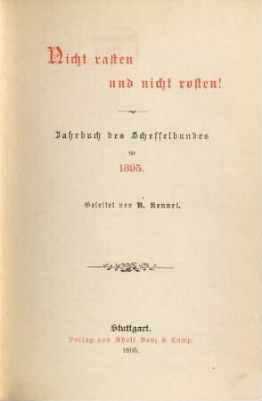 Nicht rasten und nicht rosten : Literarisches Jahrbuch des Scheffelbundes. 1895