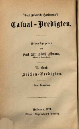 Karl Friedrich Harttmanns Casual- und Passionspredigten. 6,1