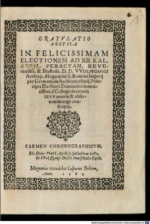 Gratulatio Poetica In Felicissimam Electionem Ad XII. Kal. April. Peractam ... Wolfgangi Archiep. Moguntini ...