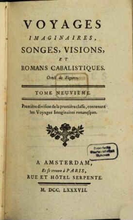 Voyages imaginaires, songes, visions, et romans cabalistiques : Ornés de Figures, 9. Contenant les voyages imaginaires romanesques