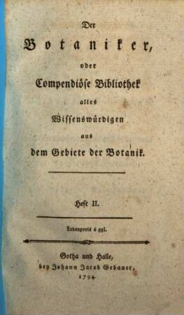 Der Botaniker, Oder Compendiöse Bibliothek alles Wissenswürdigen aus dem Gebiete der Kräuterkunde, 2