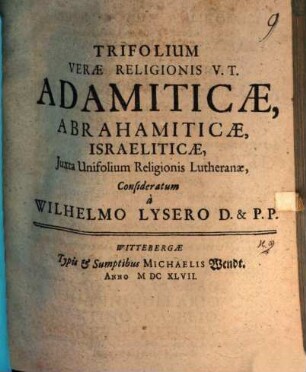 Trifolium Verae Religionis V.T. Adamiticae, Abrahamiticae, Israeliticae, Iuxta Unifolium Religionis Lutheranae