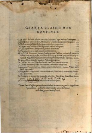 Galeni omnia quae extant opera : in latinum sermonem conversa ; pro quibus illustrandis quid actum sit, tum ex praefatione, tum ex librorum indice deprehendes, 5. Librorum quarta classis signa quibus tum dignoscere morbos & locos affectos, tum praescire futura possimus, docet