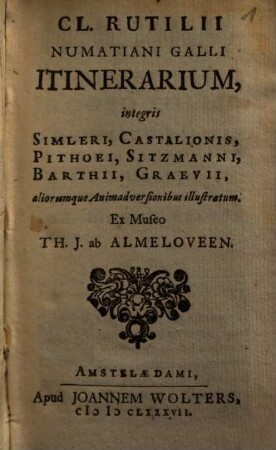 Cl. Rutilii Numatiani Galli Itinerarium : integris Simleri, ... aliorumque animadversionibus illustratum