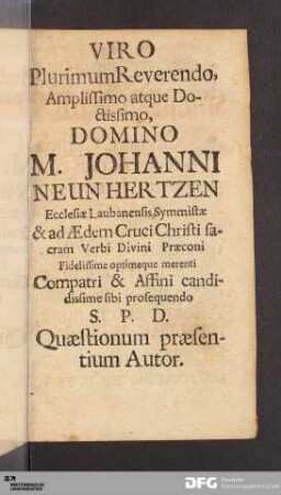 Viro Plurimum Reverendo, Amplissimo atque Doctissimo, Domino M. Johanni Neun Hertzen...