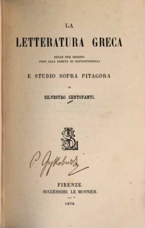 La litteratura greca dalle sue origini fino alla caduta di Costantinopoli : E Studio sopra Pitagora. [Pythagoras]