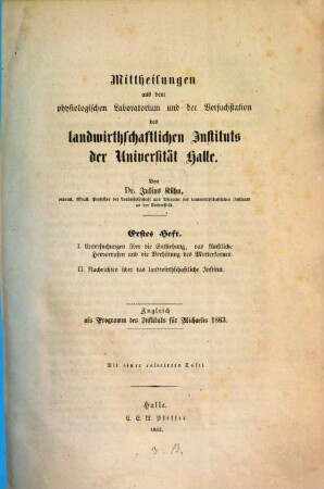 Mittheilungen aus dem Physiologischen Laboratorium und der Versuchstation des Landwirtschaftlichen Instituts der Universität Halle, 1863 = H. 1