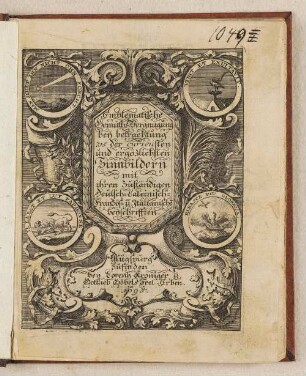 Devises Et Emblemes Anciennes & Modernes tirées des plus celebres Auteurs. Oder: Emblematische Gemüths-Vergnügung/ Bey Betrachtung Siben hundert und funffzehen der curieusesten und ergötzlichsten Sinn-Bildern : Mit ihren zuständigen Teutsch-Lateinisch-Französisch- und Jtalianischen Beyschrifften