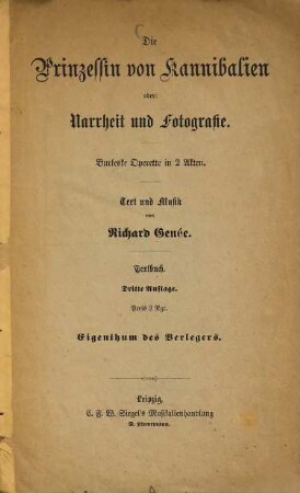 Die Prinzessin von Kannibalien oder Narrheit und Fotografie : burleske Operette in 2 Akten