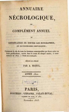 Annuaire nécrologique ou complément annuel et continuation de toutes les biographies ou dictionnaires historiques. 3, 3. 1822