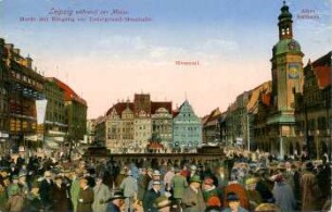 Leipzig während der Messe: Markt mit Eingang zur Untergrund-Messhalle, Messamt, Altes Rathaus