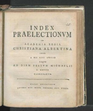 SS 1790: Index Praelectionvm In Academia Regia Christiana Albertina Inde A Die XXVI Aprilis Vsqve Ad Diem Festvm Michaelis A. MDCCXC Habendarvm.