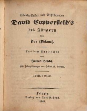 Boz sämmtliche Werke, 71. Lebensgeschichte und Erfahrungen David Copperfield's des Jüngeren ; 2