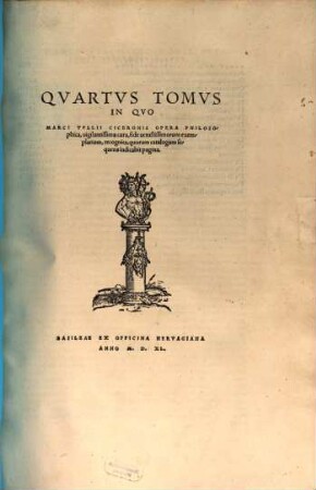 Opera Marci Tvllii Ciceronis : Qvotqvot Ab Interitv Vindicari Svmmorvm Virorvm Indvstria Potvervnt. 4, Opera Philosophica