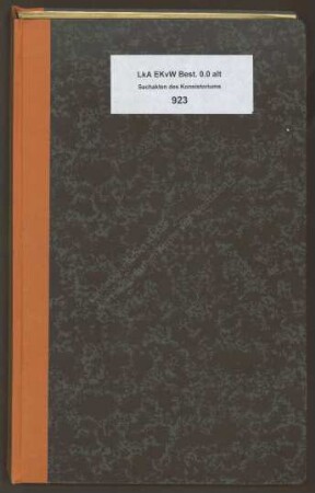 Aktenverzeichnis des Konsistoriums, Aufstellung der aus der laufenden Registratur ausgesonderten Akten (aufgestellt von Dr. Ludwig Koechling)
