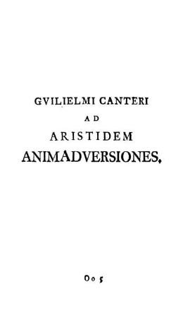 Guilielmi Canteri Ad Aristidem Animadversiones