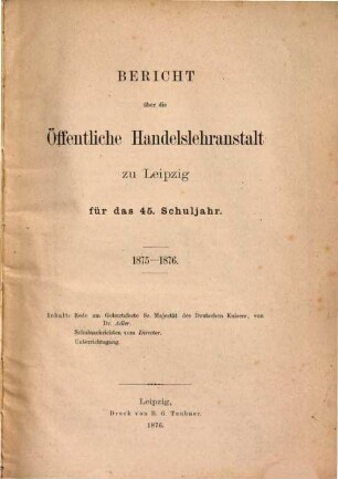 Bericht über die Öffentliche Handelslehranstalt zu Leipzig : für d. ... Schuljahr. 45. 1875/76