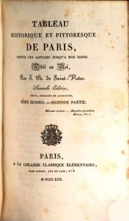 Tableau historique et pittoresque de Paris : depuis les Gaulois jusqu'à nos jours, 2,2. Quartiers Saint-Martin, de la Grève, Saint-Paul, Sainte-Avoie, du Temple ou du Marais, Saint-Antoine