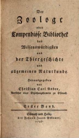 Der Zoologe oder Compendiöse Bibliothek des Wissenswürdigsten aus der Thiergeschichte und allgemeinen Naturkunde, 1,5/8