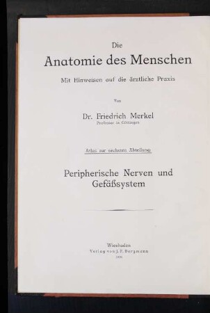 Abt. 6 [Atlas]: Atlas zu peripherische Nerven und Gefäßsystem : mit Hinweisen auf die ärztliche Praxis