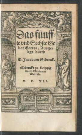 Das fünff=||te vnd Sechste Ge||bot Gottes/ Ausge=||legt durch || D. Jacobum Schenck.||