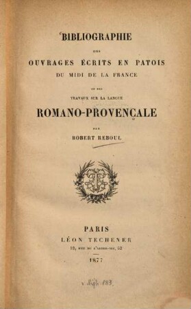 Bibliographie des ouvrages écrits en patois du midi de la France et des travaux sur la langue romano-provençale