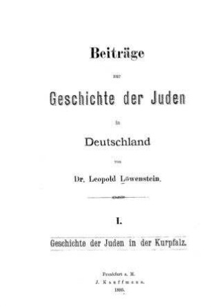 Geschichte der Juden in der Kurpfalz / nach gedr. u. ungedr. Quellen dargest. von Leopold Löwenstein