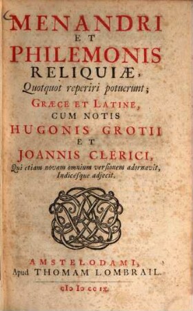 Menandri Et Philemonis Reliquiae : Quotquot reperiri potuerunt; Graece Et Latine