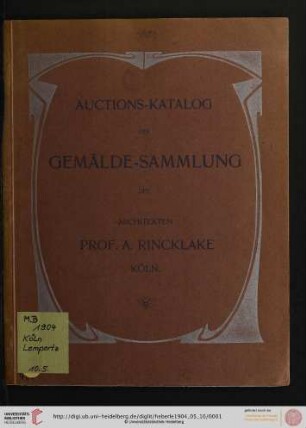 Versteigerung zu Köln / J. M. Heberle (H. Lempertz' Söhne): Katalog der Gemälde-Sammlung des Architekten Professor August Rincklake zu Köln a. Rh. : hervorragende alte Meister ; Versteigerung zu Köln, 10. Mai 1904