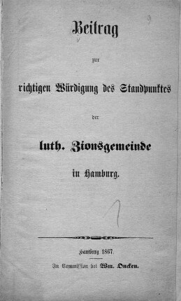 Beitrag zur richtigen Würdigung des Standpunktes der luth. Zionsgemeinde in Hamburg