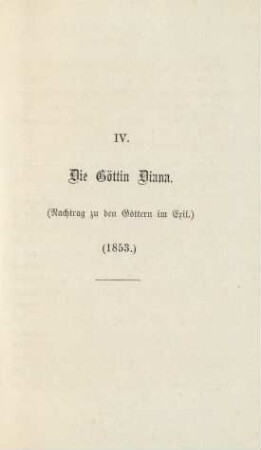 IV. Die Göttin Diana. (Nachtrag zu den Göttern im Exil.) (1853.)