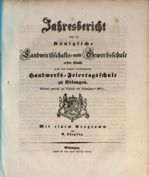 Jahresbericht über die Königliche Landwirthschafts- und Gewerbsschule Erster Classe zu Erlangen. 1842/43